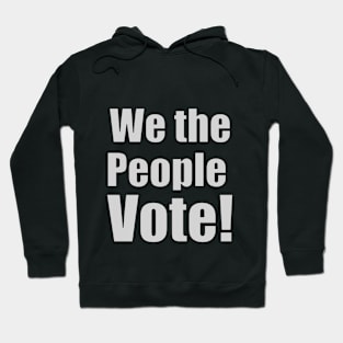 We the people vote Hoodie